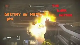 Destiny pt4- The Dark Within / Wizard Fight! .... Let's Play w/ Meph ( not a wizard )