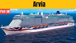 Arvia Cruise Ship Review 2025 | P&O Cruises&rsquo; Modern British Excellence-Class Vessel