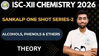 ISC-XII Chemistry 2026 | Sankalp One Shot Series | Ch-2 | Alcohols, Phenols & Ethers #isc #icse