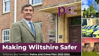 Making Wiltshire Safer: Wiltshire and Swindon&rsquo;s Police and Crime Plan 2022 - 2025