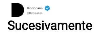 Sucesivamente Significado En Espa&ntilde;ol