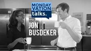 MondayVation Ep 5 | Jon Busdeker