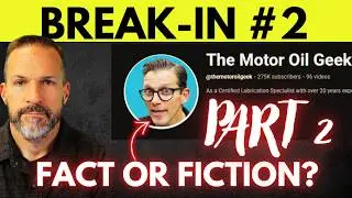 Is the Motor Oil Geek Right (Part 2)? I Put His Break-In Theory to the Test