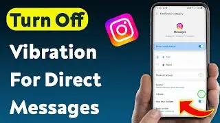 How To Turn Off Vibration For Instagram Direct Requests (Updated)