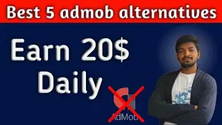 ADMOB Best 5 alternatives | Earn upto 20$ dialy | in telugu