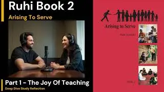 Ruhi Book 2: Arising To Serve - Section 1 - The Joy Of Teaching - Companion Study #ruhi #bahai