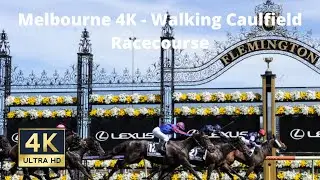 Melbourne 4K - Walking Caulfield Racecourse | The Home Of The Melbourne Cup