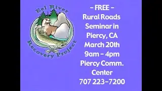 Eel River Recovery Project Rural Roads Seminar March 20th, 2020.