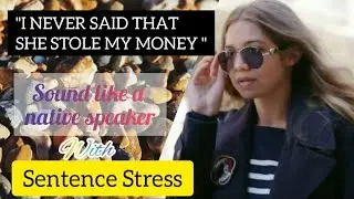 I NEVER SAID THAT SHE STOLE MY MONEY | SENTENCE STRESS | #Englishlessons
