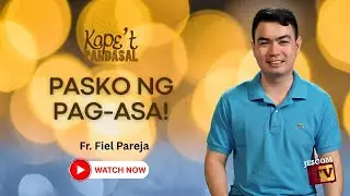 PASKO NG PAG-ASA! | Kape't Pandasal kasama si Fr Fiel Pareja