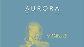AURORA - Under the Water (Live At Coachella 2018) [AUDIO/DOWNLOAD]