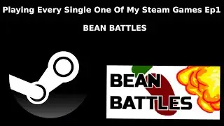 Bean Battles [Playing every single one of my steam games ep1]