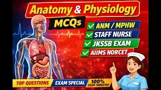 Anatomy & Physiology MCQs for ANM | MPHW | Staff Nurse | JKSSB | AIIMS NORCET P-4