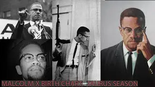 MALCOLM X ASTROLOGY BIRTH CHART TAURUS SEASON (2024 RE-UPLOAD)