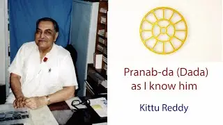 Pranab-da (Dada) as I know him: Kittu Reddy