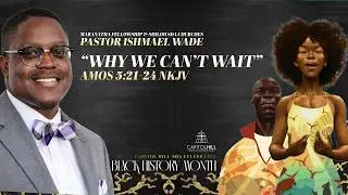 Why We Can't Wait | Pr. Ishmael Wade