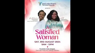 A Satisfied Woman | Rev. Mrs Theresa Sackey Brown | Hayil Ladies Ministry | 03-08-24