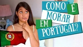 Como é REALMENTE morar em PORTUGAL? (Semelhanças e diferenças do Brasil)
