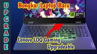 Bongkar Upgrade Lenovo LOQ 15IAX9E Core i5 13th