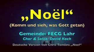 Noël (Die Liebe Gottes offenbart) – Lyrics, mit Liedtext | FECG Lahr Chor | Noel Weihnachten Jesus