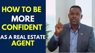 How to be MORE Confident as a Real Estate Agent