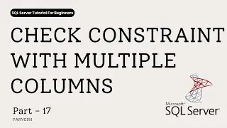 CHECK Constraint Using Multiple Columns in SQL Server (Real Examples)