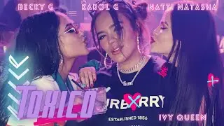 Becky G, Karol G, Natti Natasha, Ivy Queen - Toxico (MAMIII) (Music Video) Prod By @KelarOficial