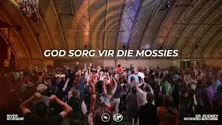 God Sorg Vir Die Mossies | River Worship