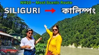 Siliguri to Kalimpong Road Trip | Scenic Drive via NH10 | Himalayan Travel Vlog