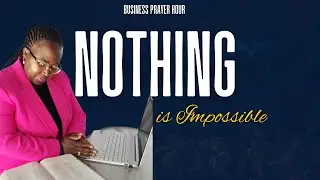 Nothing is impossible with God | Business Prayer | Digital Mompreneur