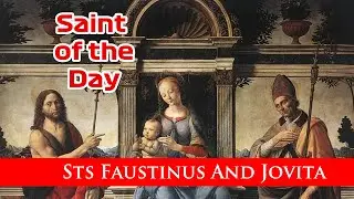 Sts Faustinus And Jovita - Saint of the Day with Fr Lindsay - 15 February 2022