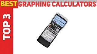Top 3 Best Graphing Calculators 2021