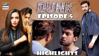 Dunk Episode 5 | Highlights | ARY Digital Drama