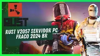 RUST V2057 Servidor PC FRACO 2024 br - Novo Server @Smyiitz Repost
