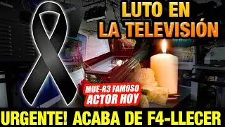 ➕&iexcl; ULTIMA HORA ! HACE UNAS HORAS ! Luto En La TELEVISION Descanse en Paz Noticias de Hoy! luto tv