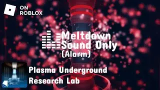 [Sound only(Alarm)] Meltdown | [PIURL] Plasma Underground Research Lab