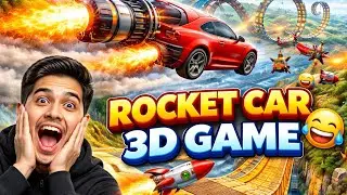 Rocket Car  | 3D Car Game Funny Laughing Level