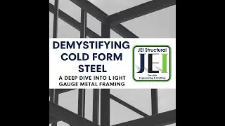 Demystifying Cold Form Steel: A Deep Dive Into Light Gauge Metal Framing by JEI Structural