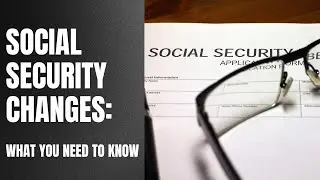 Social Security Changes: What you need to know for a confident Retirement | Financial Square