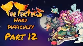 Fae Tactics - Walkthrough Hard Difficulty Guide Part 12