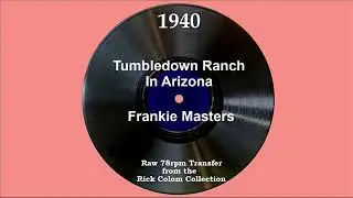 1940 Frankie Masters - Tumbledown Ranch In Arizona (Frankie Masters & Swingmasters, vocal)