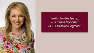 Ужасно, ужасно, Трамп ~ Сюзанна Спунер, сегмент сессии QHHT