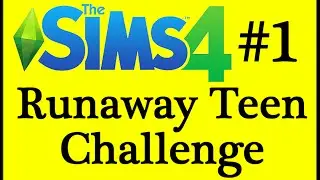 Lets Play: The Sims 4- Runaway Teenager Challenge!- Part 1