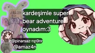 Super bear adventure oynadım:3