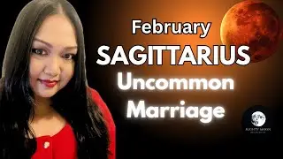 Sagittarius - February Horoscope I Uncommon Choice for marriage is the theme for this Month