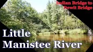 Little Manistee River - Indian Bridge to Dewit Bridge