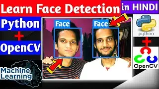 Face Detection Using OpenCV Python in HINDI | Face Detection Using Haar Cascade Classifiers TUTORIAL