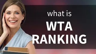 Understanding the WTA Ranking in Tennis: A Guide for English Language Learners