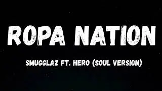 ROPA NATION - Smugglaz Ft. Hero (Soul Version)