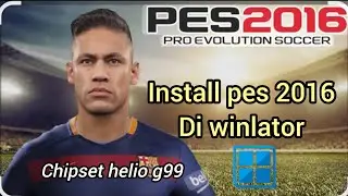 Cara Install Pes 2016 di Winlator chipset Helio g99.. 